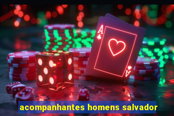 acompanhantes homens salvador